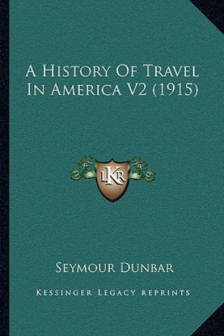 A History Of Travel In America V2 (1915)