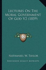 Lectures on the Moral Government of God V2 (1859)