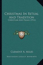 Christmas in Ritual and Tradition: Christian and Pagan (1912)