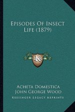 Episodes of Insect Life (1879)