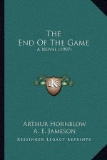 The End of the Game: A Novel (1907)