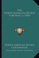The North American Review V189 Part 2 (1909)