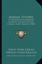 Animal Studies: A Textbook of Elementary Zoology for Use in High Schools and Colleges (1903)