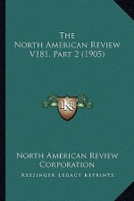 The North American Review V181, Part 2 (1905)