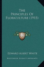 The Principles of Floriculture (1915)