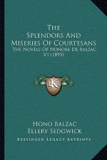 The Splendors and Miseries of Courtesans: The Novels of Honore de Balzac V1 (1895)