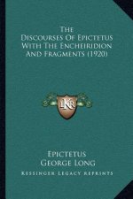 The Discourses of Epictetus with the Encheiridion and Fragments (1920)