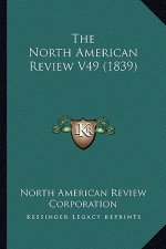 The North American Review V49 (1839)