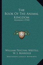 The Book of the Animal Kingdom: Mammals (1910)