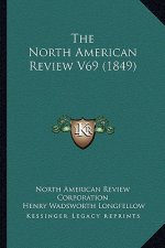 The North American Review V69 (1849)