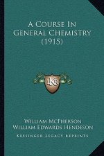 A Course in General Chemistry (1915)