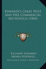 Edwards's Great West and Her Commercial Metropolis (1860)