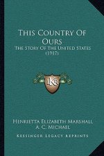 This Country Of Ours: The Story Of The United States (1917)
