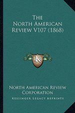 The North American Review V107 (1868)