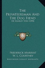 The Privateersman and the Dog Fiend: Or Snarley Yow (1898)