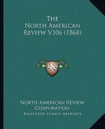 The North American Review V106 (1868)
