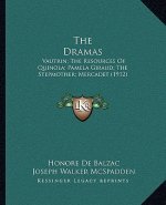 The Dramas: Vautrin; The Resources of Quinola; Pamela Giraud; The Stepmother; Mercadet (1912)