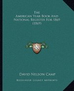 The American Year Book and National Register for 1869 (1869)