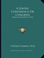 A Jewish Conference Or Congress: Which And Why? (1915)
