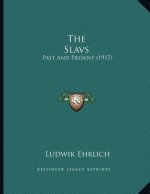 The Slavs: Past And Present (1917)