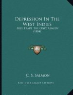 Depression In The West Indies: Free Trade The Only Remedy (1884)