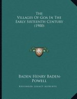 The Villages Of Goa In The Early Sixteenth Century (1900)