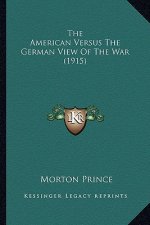 The American Versus the German View of the War (1915)