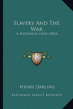 Slavery and the War: A Historical Essay (1863)