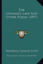 The Unnamed Lake and Other Poems (1897)