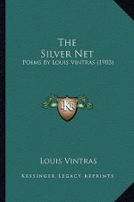 The Silver Net: Poems by Louis Vintras (1903)