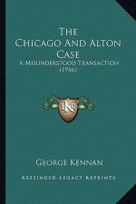 The Chicago and Alton Case: A Misunderstood Transaction (1916)