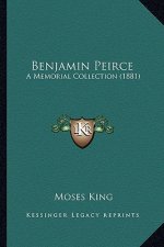 Benjamin Peirce: A Memorial Collection (1881)