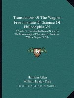 Transactions of the Wagner Free Institute of Science of Philadelphia V5: A Study of Hawaiian Skulls and Notes on the Paleontological Publication of Pr