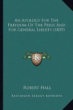 An Apology for the Freedom of the Press and for General Liberty (1819)