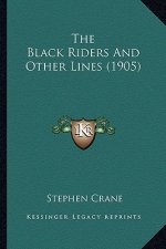 The Black Riders and Other Lines (1905)