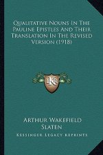Qualitative Nouns in the Pauline Epistles and Their Translation in the Revised Version (1918)