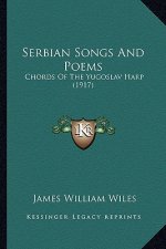 Serbian Songs and Poems: Chords of the Yugoslav Harp (1917)
