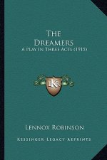 The Dreamers: A Play in Three Acts (1915)