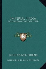 Imperial India: Letters from the East (1903)