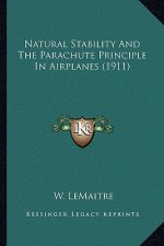 Natural Stability and the Parachute Principle in Airplanes (1911)