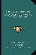 Disestablishment and Disendowment: What Are They? (1874)