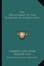The Development of the Telephone in Europe (1911)