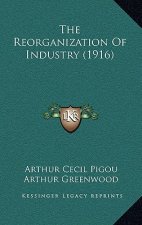The Reorganization of Industry (1916)