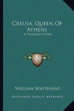 Creusa, Queen of Athens: A Tragedy (1754)