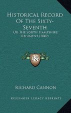 Historical Record of the Sixty-Seventh: Or the South Hampshire Regiment (1849)