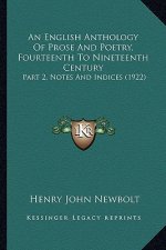 An English Anthology of Prose and Poetry, Fourteenth to Nineteenth Century: Part 2, Notes and Indices (1922)