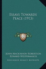 Essays Towards Peace (1913)