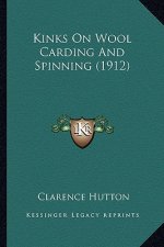 Kinks on Wool Carding and Spinning (1912)