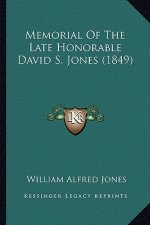 Memorial of the Late Honorable David S. Jones (1849)