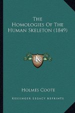 The Homologies of the Human Skeleton (1849)